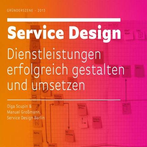 Service Design - Dienstleistungen erfolgreich gestalten und umsetzen (Gründer...