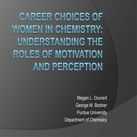 Understanding Women's Career Choices in Chemistry. By Megan Grunert and Georg...