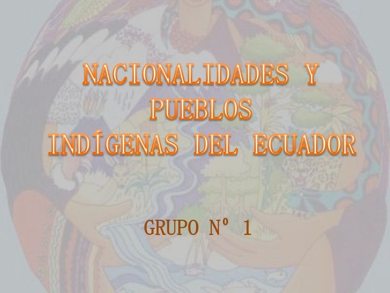 Nacionalidades Y Pueblos Indigenas Del Ecuador