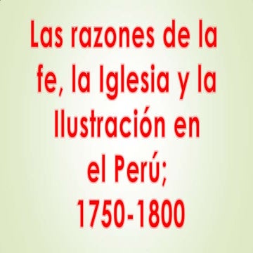 Grupo 1 - Las razones de la fe, la Iglesia y la Ilustración en el Perú