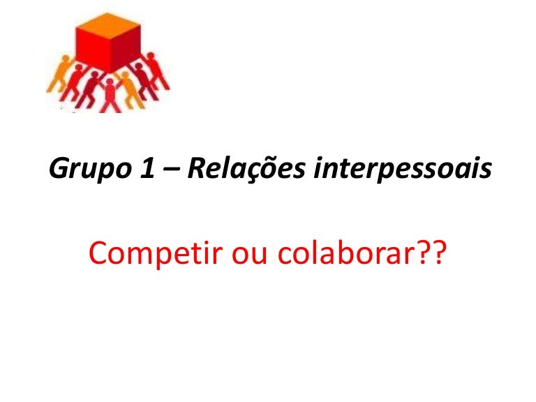 Grupo 1 relações interpessoais