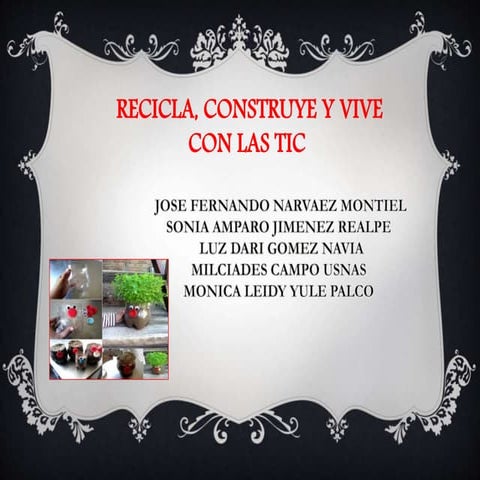 Grupo 28 c recicla, construye y vive con las tic