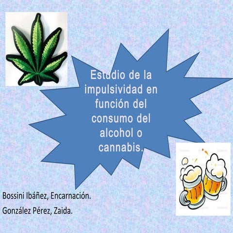 Estudio de la impulsividad en función del consumo del alcohol o cannabis.