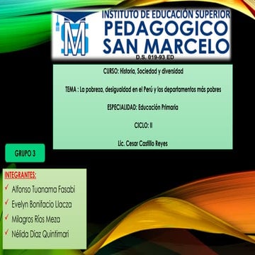 GRUPO 3 LA POBREZA EN EL PERÚ , UN MAL QUE NOS AQUEJA