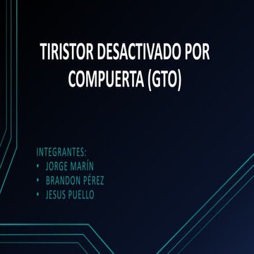 Tiristor Desactivado Por Compuerta - GTO