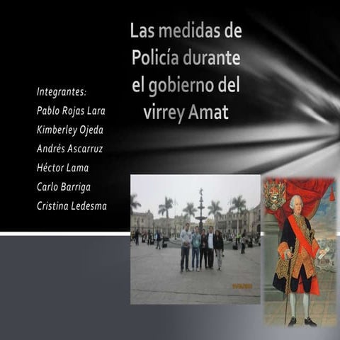 Grupo 6 - La política de policía durante el gobierno del virrey Amat