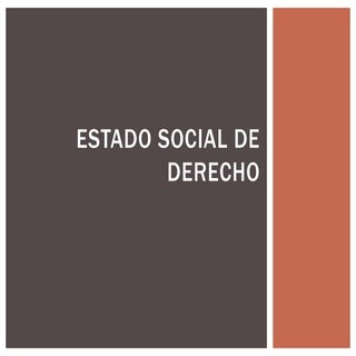 ESTADO SOCIAL DE DERECHO