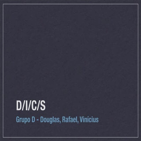 Grupo D Aula1 - D/I/C/S