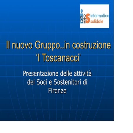 Presentazione Gruppo Informatica Solidale Firenze - Febbraio 2014