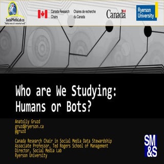 Who are We Studying: Humans or Bots? 