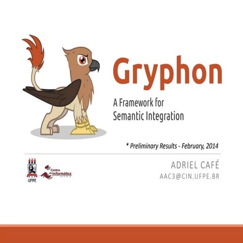 Gryphon Framework - Preliminary Results Feb-2014