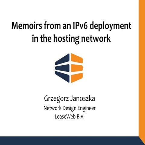 PLNOG 7: Grzegorz Janoszka - Memoirs from an IPv6 deployment in the hosting n...