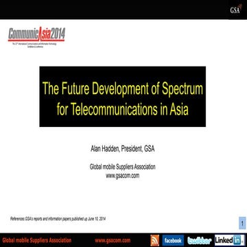 GSA: LTE MARKET UPDATE (presentation at CommunicAsia 2014)