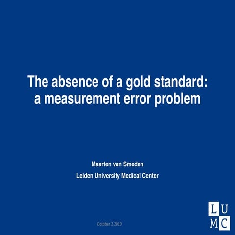 The absence of a gold standard: a measurement error problem