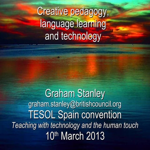 Gs creative pedagogy_tesol_spain_mar_2013