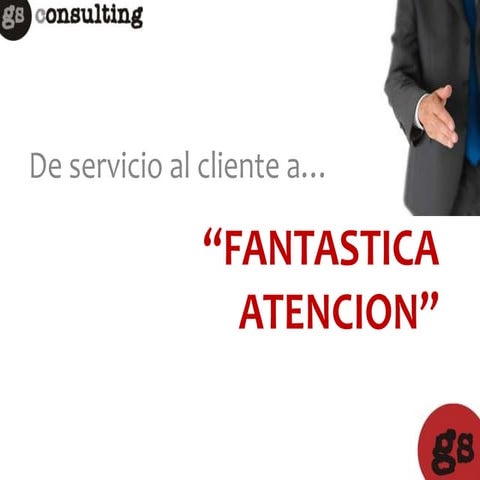 De Servicio al cliente a Fantástica Atención