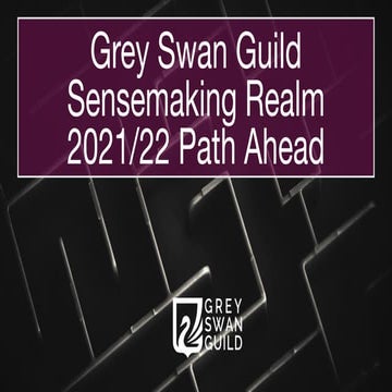 Grey Swan Guild - Sensemaker's Realm Kickoff 2021/22