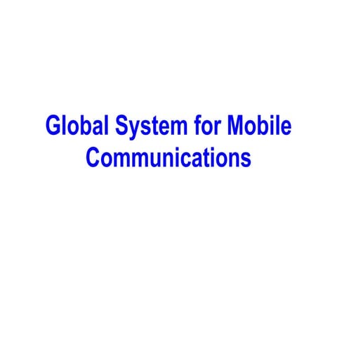 Global System for Mobile GSM 