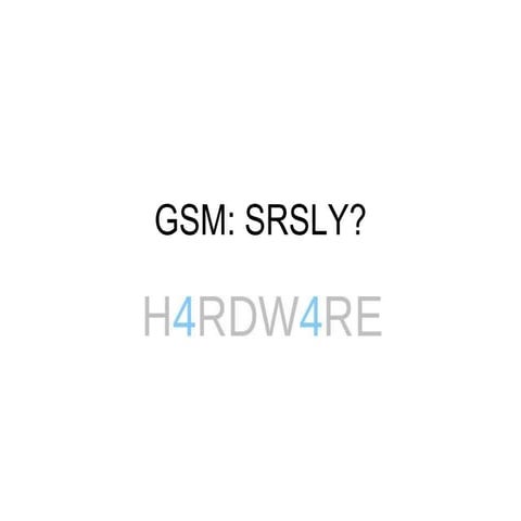 Gsm  Srsly (Shmoocon)
