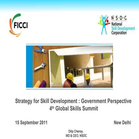 GSS Session I Mr. Dilip Chenoy Strategy for Skill Development: Government Per...