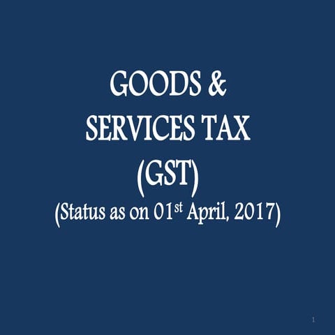 GST Presentation as on April 2017