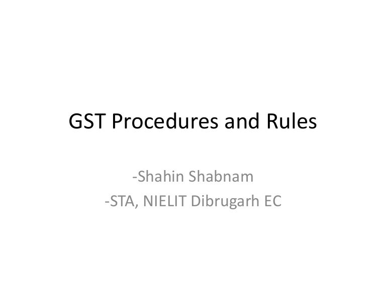 Gst Procedures and Rules