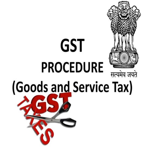 Goods and service tax procedure