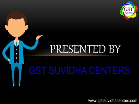 Types of GST Return | GST Return Filing | GST Suvidha Kendra | PPTX