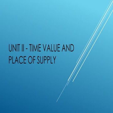 TIME VALUE AND PLACE VALUE OF SUPPLYGST UNIT 2.pptx