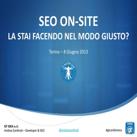 Seo on site - La stai facendo nel modo giusto? | GT Conference Torino 2013