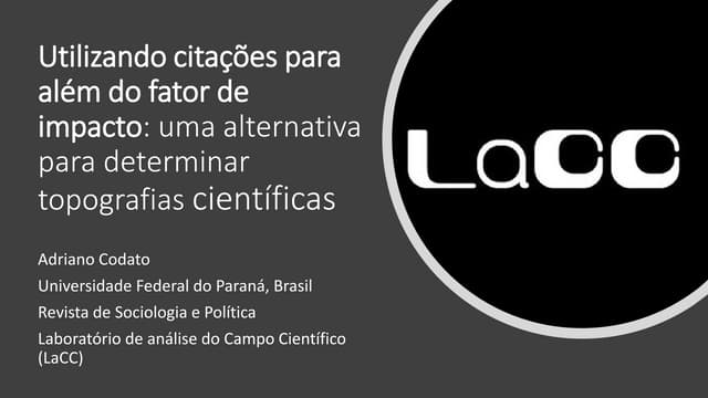 Adriano Codato - Utilizando citações para além do fator de impacto: uma alternativa para determinar topografias científicas