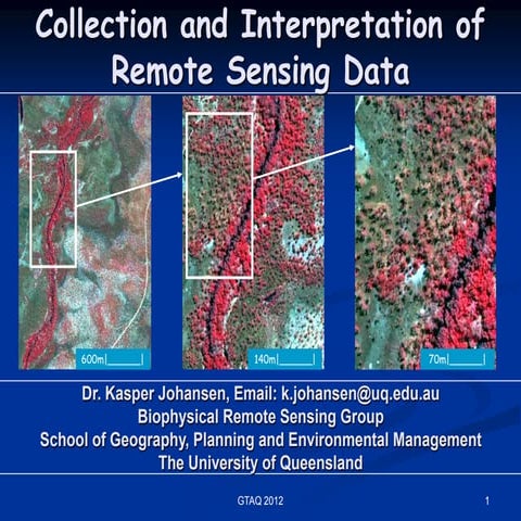 Collection and Interpretation of Remote Sensing Data, Kasper Johansen, Univer...