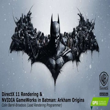 GTC 2014 - DirectX 11 Rendering and NVIDIA GameWorks in Batman: Arkham Origins
