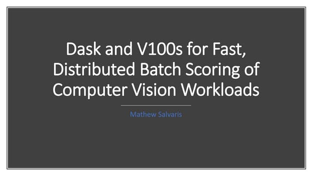 Dask for Fast Distributed Batch Scoring of Computer Vision Workloads