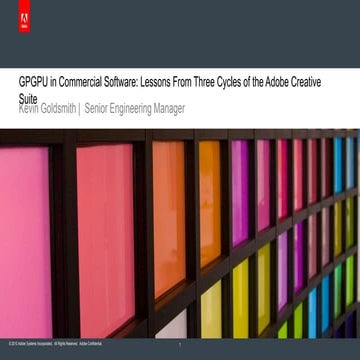 GPGPU in Commercial Software: Lessons From Three Cycles of the Adobe Creative...