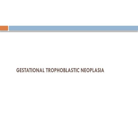 GESTATIONAL TROPHOBLASTIC DISEASE PATHOLOGIC ENTITIES