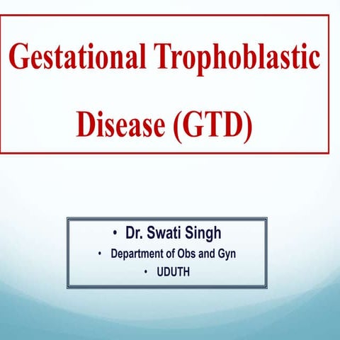 Gestational Trophoblastic disease