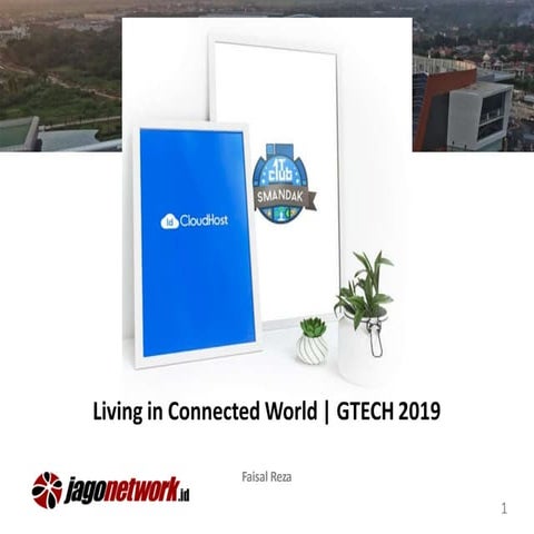 Gtech 2019 Living in Connected World