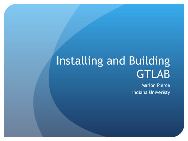 GTLAB Installation Tutorial for SciDAC 2009