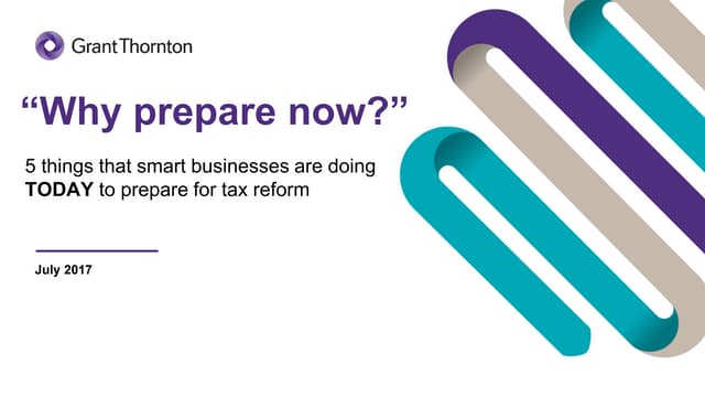 Why prepare now? 5 things that smart businesses are doing TODAY to prepare for tax reform