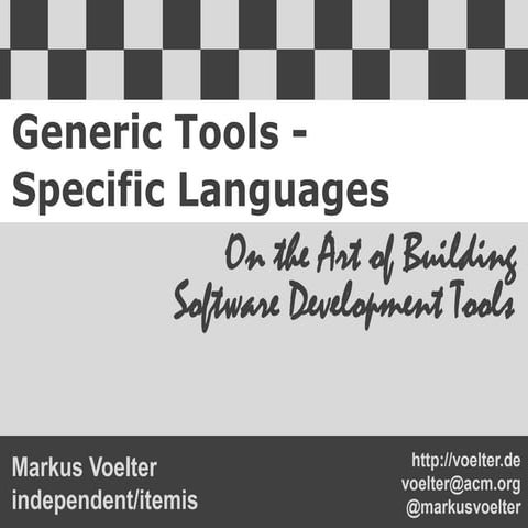 Generic Tools, Specific Laguages