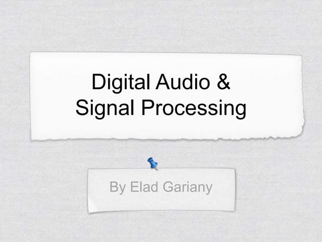 Digital Audio & Signal Processing (Elad Gariany)