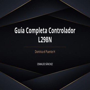 Guía Completa Controlador L298N y datsheet.pptx