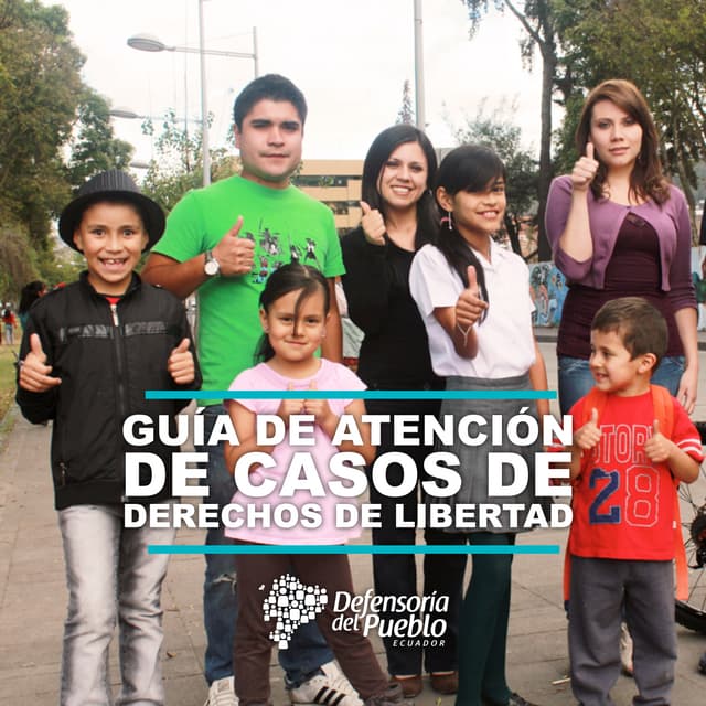 GUÍA DE ATENCIÓN DE CASOS DE DERECHOS DE LIBERTAD