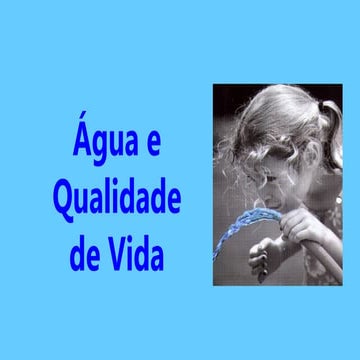 ตgua e Qualidade de Vida.ppt. Água e qualidade de vida
