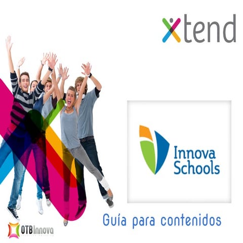 Guía para contenidos innova schools    xtend