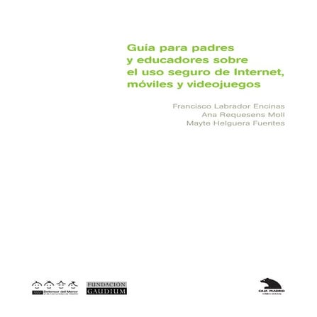 Guía para padres y educadores sobre el uso seguro de internet, videojuegos y ...