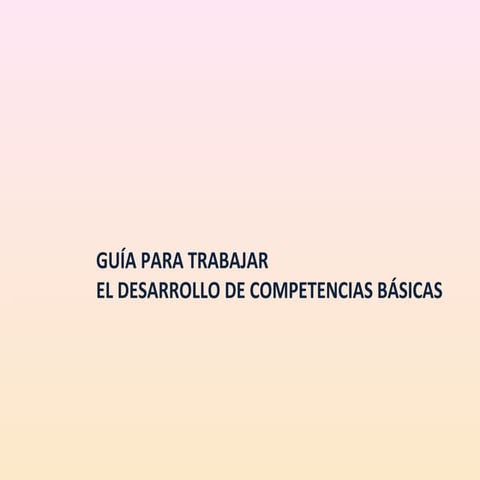 Guaparatrabajareldesarrollodecompetenciasbsicas 100224144232-phpapp02