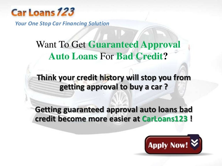 Guaranteed Auto Loan Approval Bad Credit - Bad Credit Car Loans Guaranteed Approval
