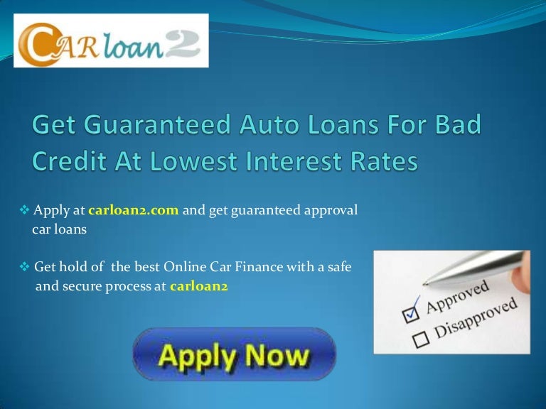 Guaranteed Auto Loans For Bad Credit